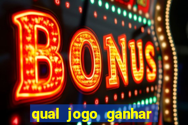 qual jogo ganhar dinheiro sem depositar nada